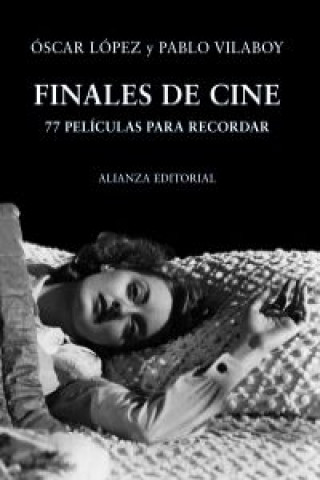 Книга Finales de cine : 77 películas para recordar Óscar López Hernández