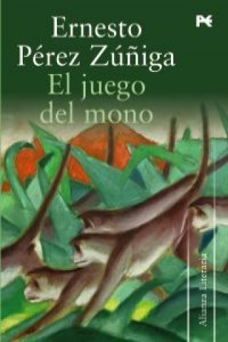 Kniha El juego del mono ERNESTO PWREZ ZUÑIGA