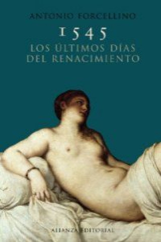 Book 1545 : los últimos días del Renacimiento Antonio Forcellino