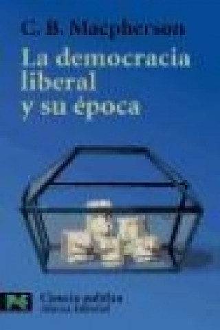 Kniha La democracia liberal y su época C. B. Macpherson
