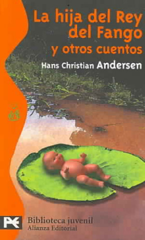 Carte La hija del rey del fango y otros cuentos Hans Christian Andersen