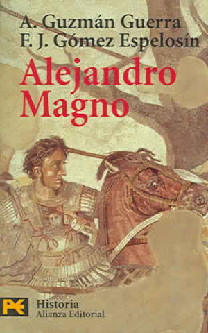 Knjiga Alejandro Magno Antonio Guzmán Guerra