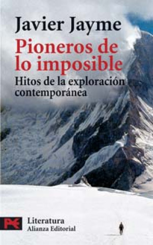 Könyv Pioneros de lo imposible : hitos de la exploración contemporánea Javier Jayme Bravo
