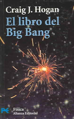 Buch El libro del big bang : introducción a la cosmología Craig J. Hogan