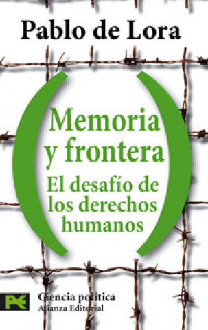 Könyv Memoria y frontera : el desafío de los derechos humanos Pablo de Lora Deltoro