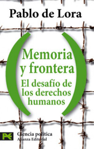 Libro Memoria y frontera : el desafío de los derechos humanos Pablo de Lora Deltoro