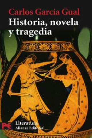 Kniha Historia, novela y tragedia Carlos García Gual