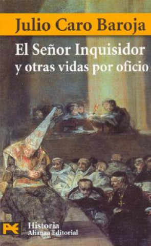 Knjiga El Senor Inquisidor y Otras Vidas Por Oficio Julio Caro Baroja