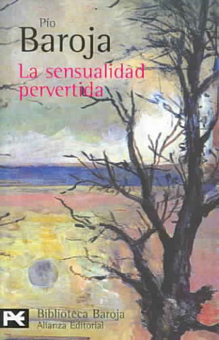 Carte La sensualidad pervertida Pío Baroja