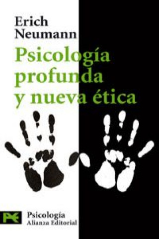 Книга Psicología profunda y nueva ética : nueva valoración de la conducta humana a la luz de la psicología moderna Erich Neumann