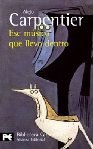 Buch Ese músico que llevo dentro Alejo Carpentier