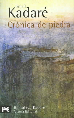 Könyv Crónica de piedra Ismail Kadare