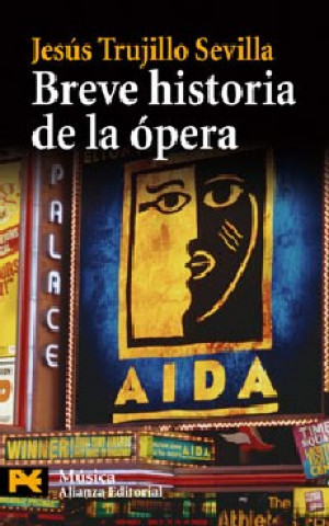 Kniha Breve historia de la ópera Jesús Trujillo Sevilla
