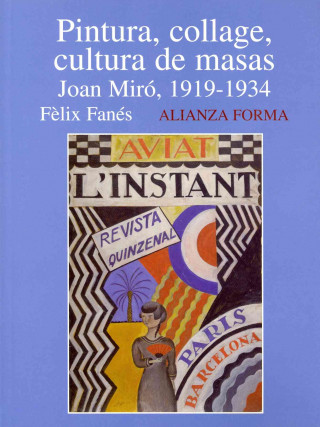 Carte Pintura, collage, cultura de masas : Joan Miró, 1919-1934 FELIX FANES