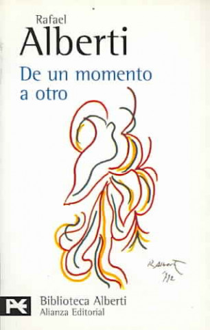 Carte De un momento a otro : poesía e historia (1934-1939) Rafael Alberti