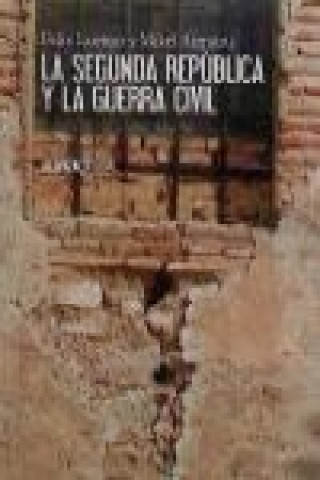 Книга La Segunda República y la Guerra Civil Mikel Xabier Aizpuru Murua