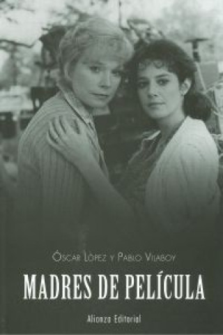 Libro Madres de película Óscar López Hernández