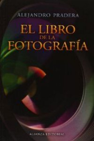 Kniha El libro de la fotografía Alejandro Pradera Sánchez