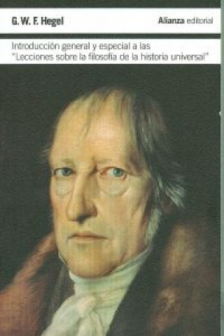 Könyv Introducción general y especial a las "Lecciones sobre la filosofía de la historia universal" Georg Wilhelm Friedrich Hegel