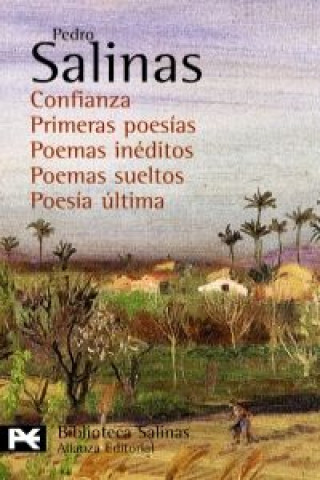 Libro Confianza : primeras poesías. Poemas inéditos. Poemas sueltos. Poesía última Pedro Salinas