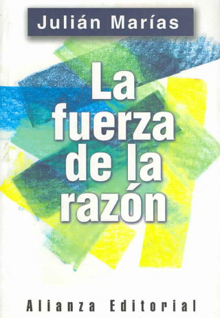 Könyv La fuerza de la razón Julián Marías