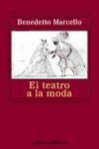 Kniha El teatro a la moda Benedetto Marcello
