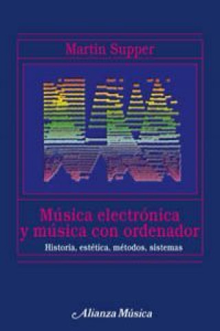 Kniha Música electrónica y música con ordenador : historia, estética, métodos, sistemas Martin Supper