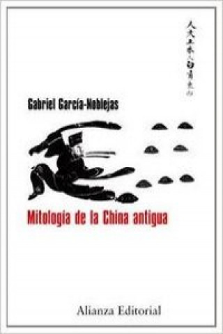 Kniha Mitología de la China antigua Gabriel García-Noblejas Sánchez-Cendal