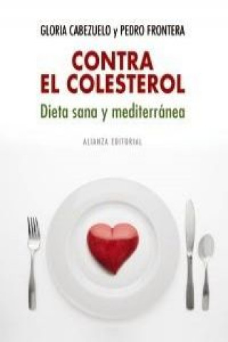 Kniha Contra el colesterol : dieta sana y mediterránea Gloria Cabezuelo Huerta