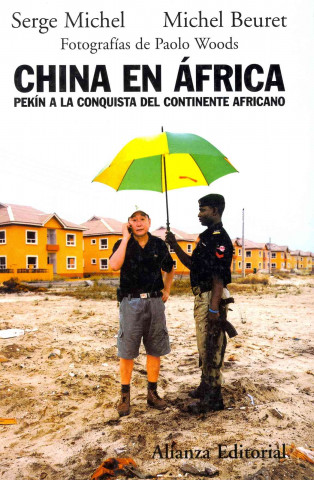 Kniha China en África : Pekín a la conquista del continente africano Michel Beuret
