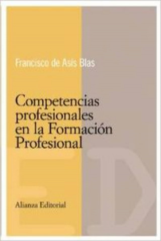 Kniha Competencias profesionales en la formación profesional Francisco de Asís Blas Ariti