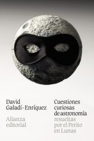 Carte Cuestiones curiosas de astronomía resueltas por el "Perito en lunas" David Galadí-Enríquez