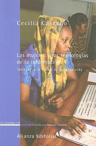 Könyv Las mujeres y las tecnologías de la información : internet y la trama de nuestra vida CECILIA CASTAÑO