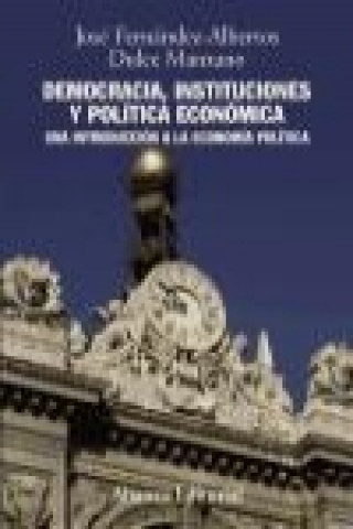 Carte Democracia, instituciones y política económica : una introducción a la economía política José Fernández Albertos