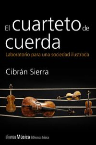 Kniha El cuarteto de cuerda : laboratorio para una sociedad ilustrada Cibrán Sierra Vázquez