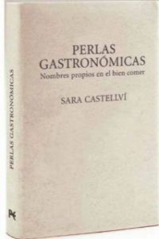 Książka Perlas gastronómicas : nombres propios en el bien comer Sara Castellví López