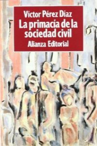 Kniha La primacía de la sociedad civil Víctor Pérez Díaz