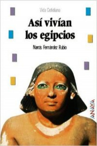 Kniha Así vivían los egipcios Narcís Fernández Rubio