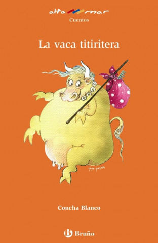 Könyv La vaca titiritera, Educación Primaria, 2 ciclo Concha Blanco