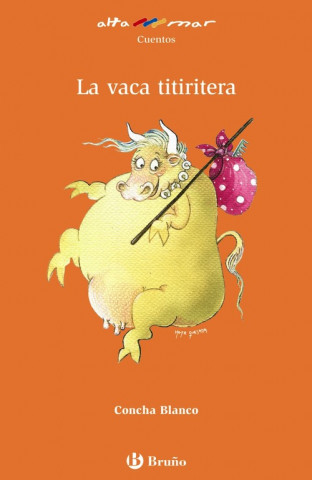 Livre La vaca titiritera, Educación Primaria, 2 ciclo Concha Blanco