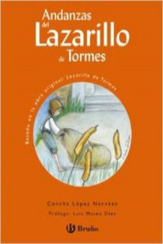 Carte Andanzas del Lazarillo de Tormes : basado en la obra original, Lazarillo de Tormes Concha López Narváez