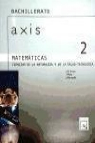 Carte Axis, matemáticas, ciencias de la naturaleza y la salud, tecnología, 2 Bachillerato José María Arias