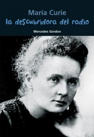 Книга María Curie, la descubridora del radio Mercedes Gordon Pérez