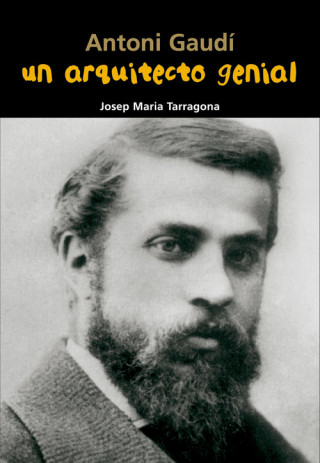 Книга Un arquitecto genial : Antoni Gaudí José María Tarragona Claraso