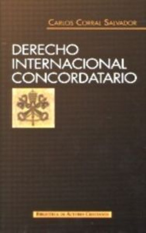 Kniha Derecho internacional concordatario Carlos Corral