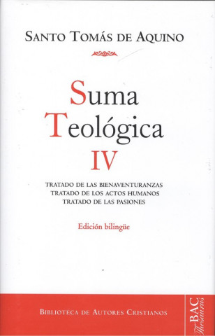 Kniha Tratado de las bienaventuranzas ; Tratado de los actos humanos ; Tratado de las pasiones Santo Tomás de Aquino