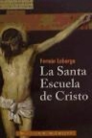 Kniha La Santa Escuela de Cristo Fermín Labarga García