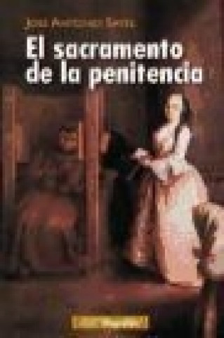 Kniha El sacramento de la penitencia José Antonio Sayés