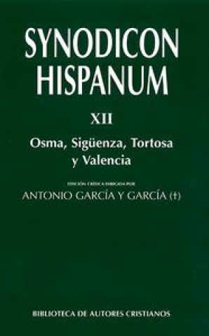 Książka Synodicon Hispanum. XII, Osma, Siguenza, Tortosa y Valencia 