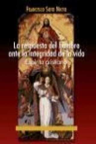 Kniha La respuesta del hombre ante la integridad de la vida : espíritu cristiano Francisco Soto Nieto